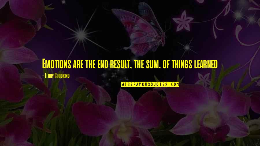 Candlesticks Trading Quotes By Terry Goodkind: Emotions are the end result, the sum, of Candlesticks Trading Quotes By Terry Goodkind: Emotions are the end result, the sum, of