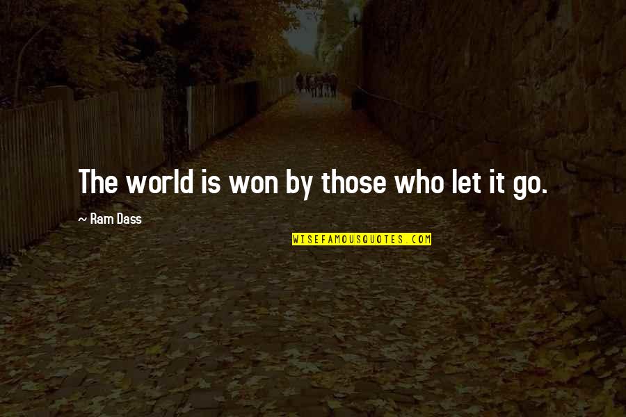 Candling Ears Quotes By Ram Dass: The world is won by those who let Candling Ears Quotes By Ram Dass: The world is won by those who let