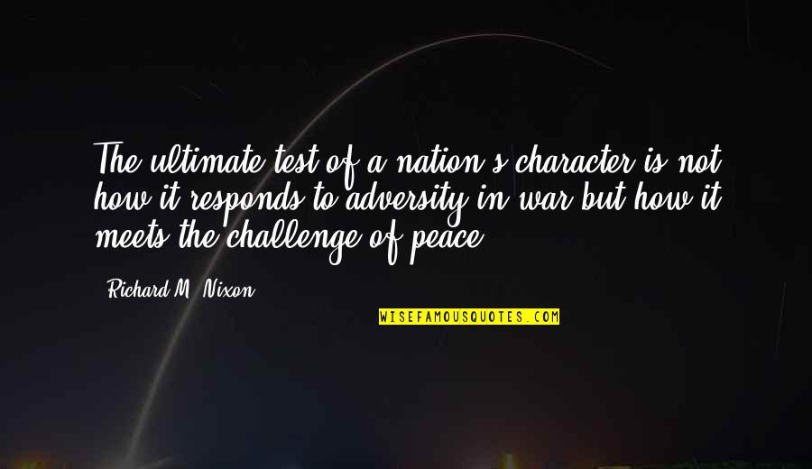 Candole Super Quotes By Richard M. Nixon: The ultimate test of a nation's character is