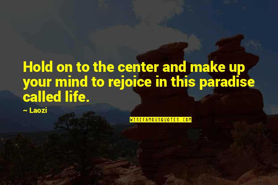 Candoni Negros Quotes By Laozi: Hold on to the center and make up