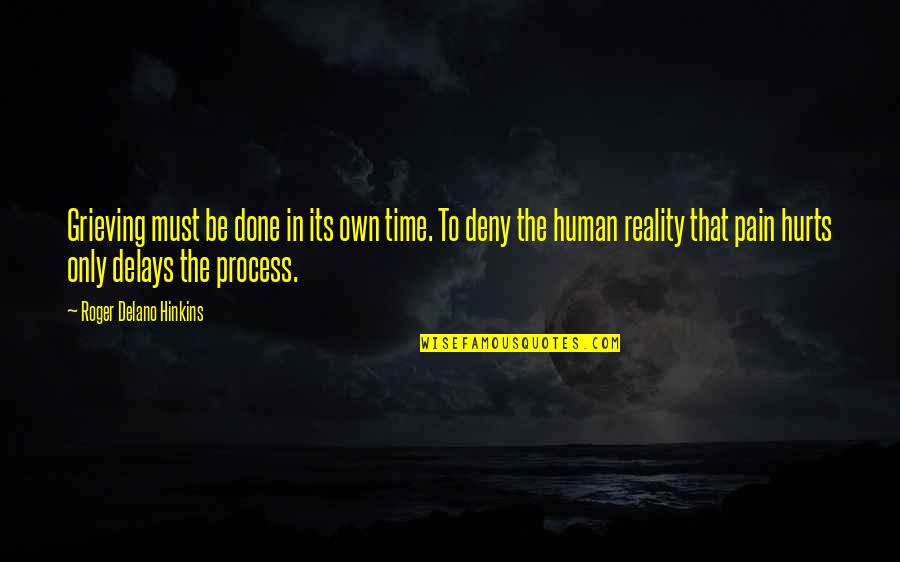 Candor In Divergent Quotes By Roger Delano Hinkins: Grieving must be done in its own time.