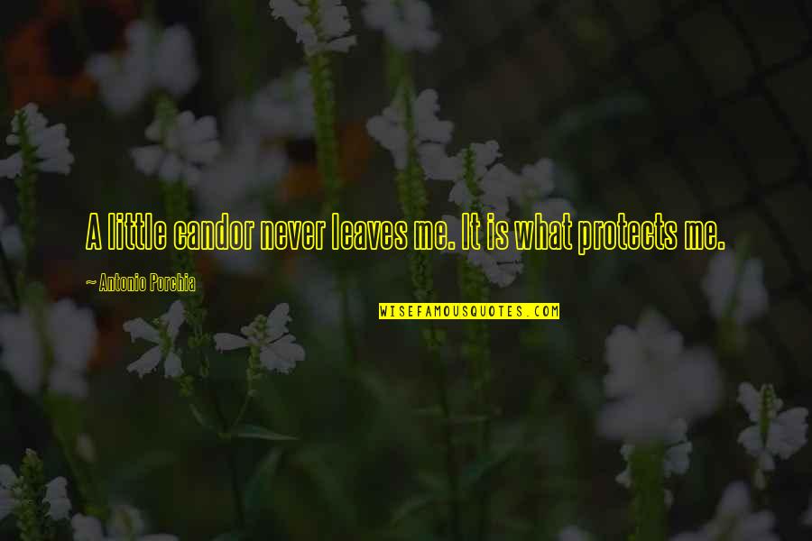 Candor Quotes By Antonio Porchia: A little candor never leaves me. It is Candor Quotes By Antonio Porchia: A little candor never leaves me. It is