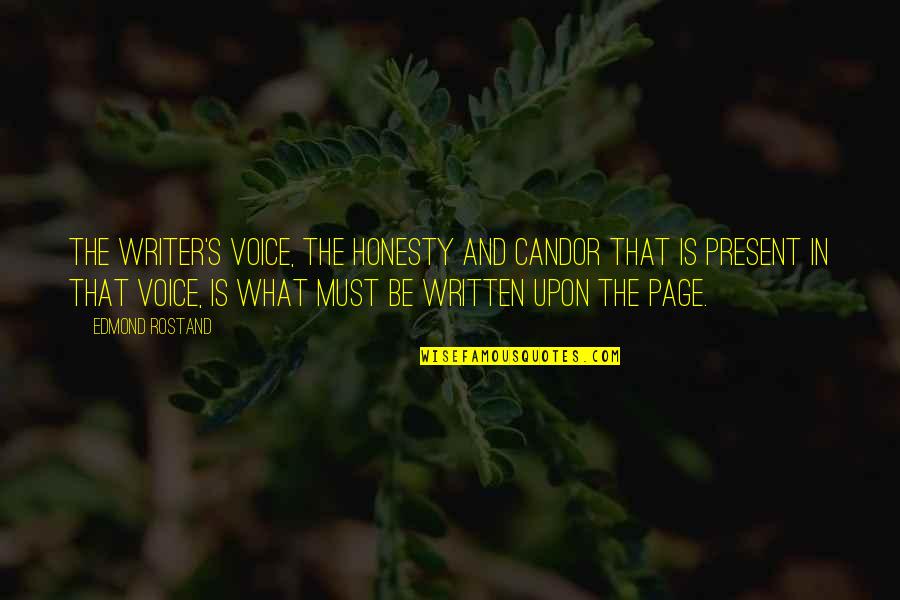 Candor Quotes By Edmond Rostand: The writer's voice, the honesty and candor that