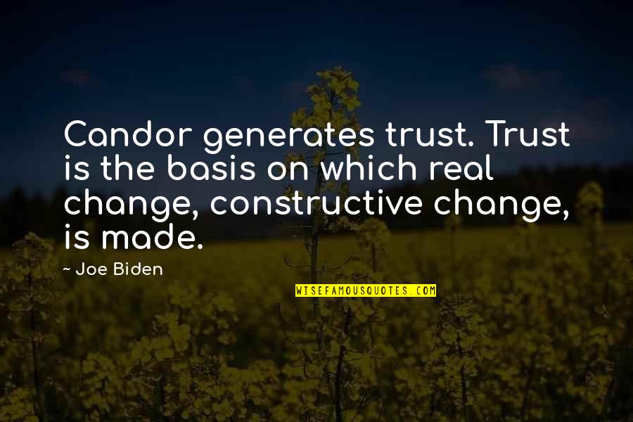 Candor Quotes By Joe Biden: Candor generates trust. Trust is the basis on