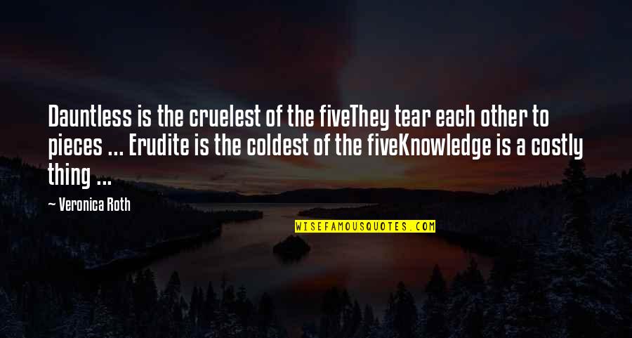 Candor Quotes By Veronica Roth: Dauntless is the cruelest of the fiveThey tear