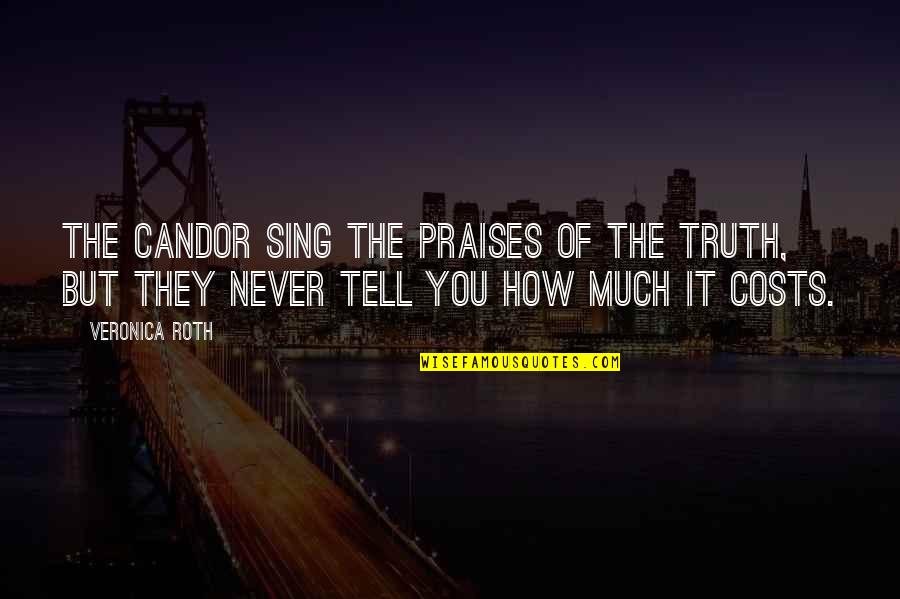 Candor Quotes By Veronica Roth: The Candor sing the praises of the truth,