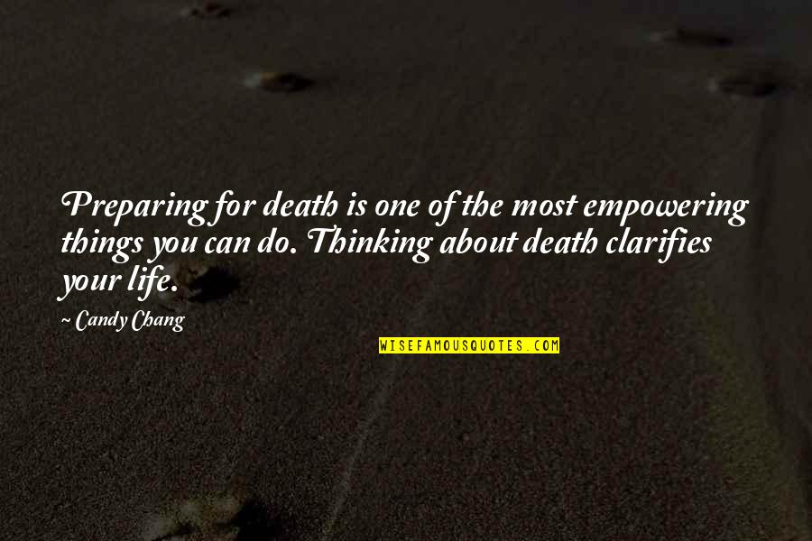 Candy And Life Quotes By Candy Chang: Preparing for death is one of the most