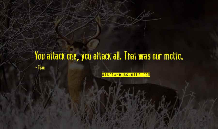 Candy Brand Quotes By Tijan: You attack one, you attack all. That was