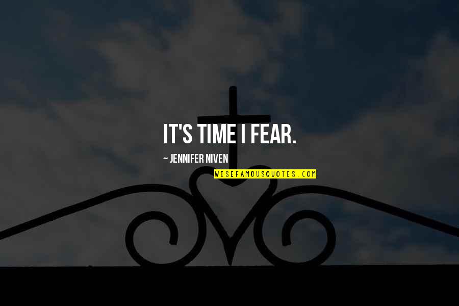 Candy Canaday Quotes By Jennifer Niven: it's time I fear. Candy Canaday Quotes By Jennifer Niven: it's time I fear.