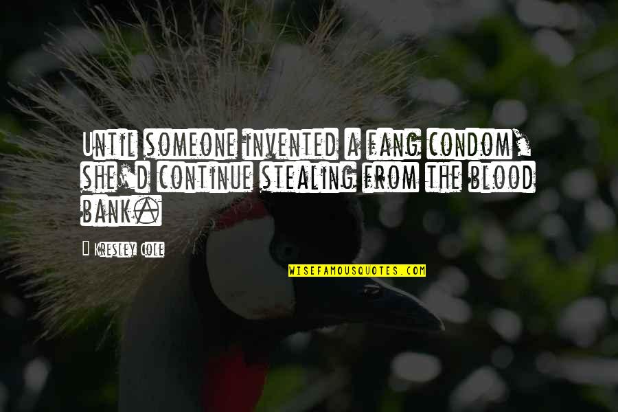 Candy Canaday Quotes By Kresley Cole: Until someone invented a fang condom, she'd continue