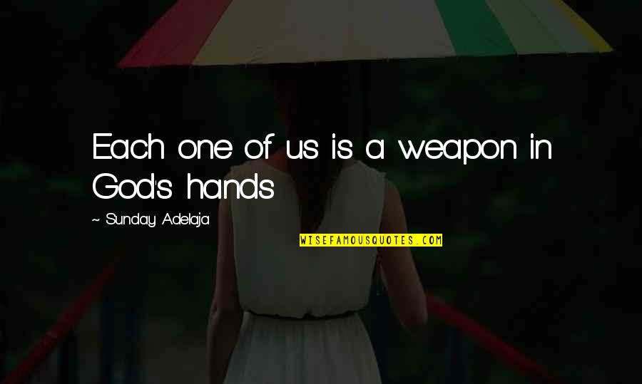 Candy Cane Love Quotes By Sunday Adelaja: Each one of us is a weapon in