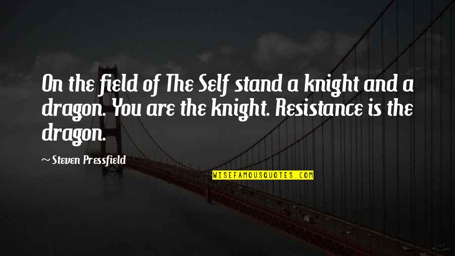 Candy Crush Addiction Quotes By Steven Pressfield: On the field of The Self stand a