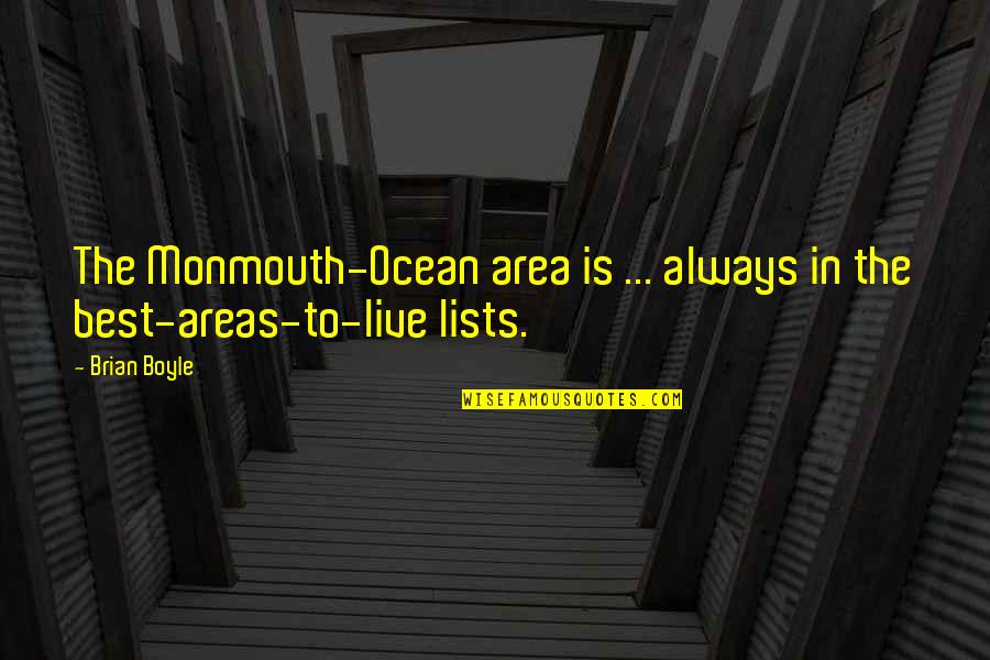Candy Like Jelly Beans Quotes By Brian Boyle: The Monmouth-Ocean area is ... always in the