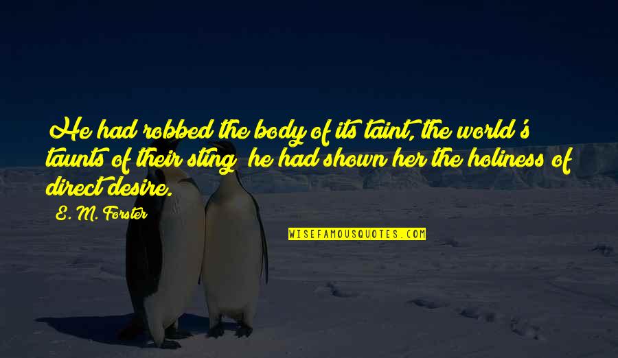 Candy Like Starburst Quotes By E. M. Forster: He had robbed the body of its taint, Candy Like Starburst Quotes By E. M. Forster: He had robbed the body of its taint,