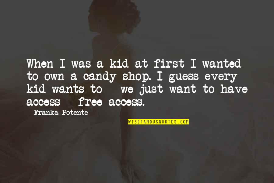 Candy Shop Quotes By Franka Potente: When I was a kid at first I