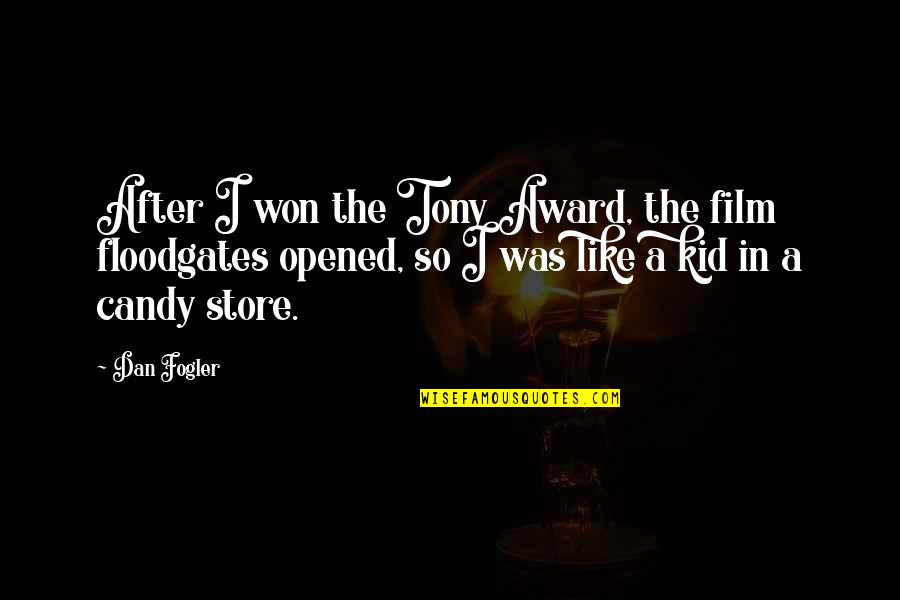 Candy Store Quotes By Dan Fogler: After I won the Tony Award, the film