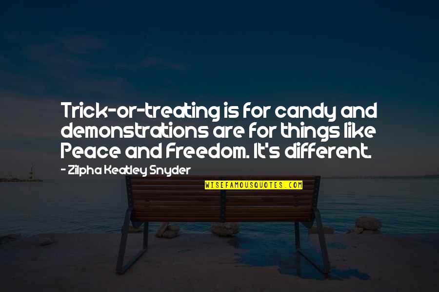 Candy's Quotes By Zilpha Keatley Snyder: Trick-or-treating is for candy and demonstrations are for