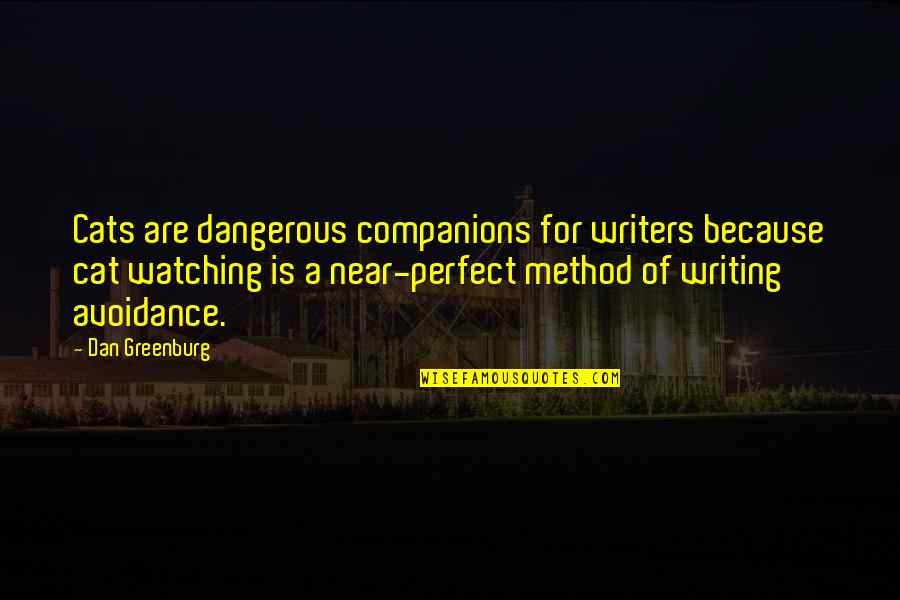 Cane By Jean Toomer Quotes By Dan Greenburg: Cats are dangerous companions for writers because cat Cane By Jean Toomer Quotes By Dan Greenburg: Cats are dangerous companions for writers because cat