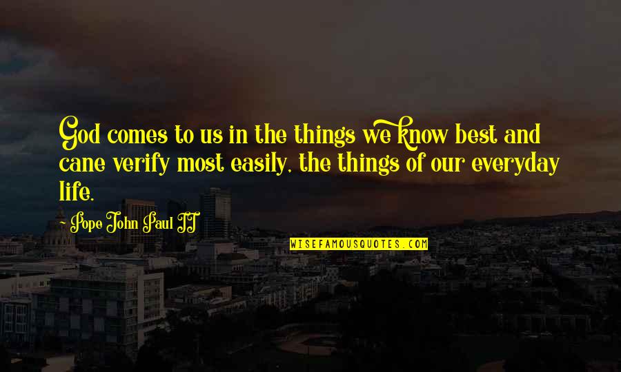 Cane Quotes By Pope John Paul II: God comes to us in the things we