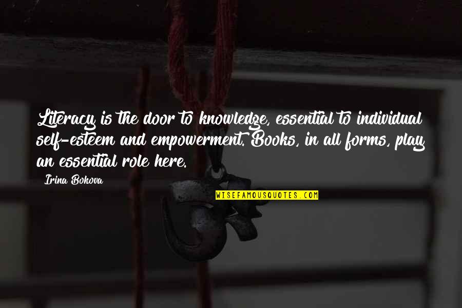 Caned Bed Quotes By Irina Bokova: Literacy is the door to knowledge, essential to Caned Bed Quotes By Irina Bokova: Literacy is the door to knowledge, essential to