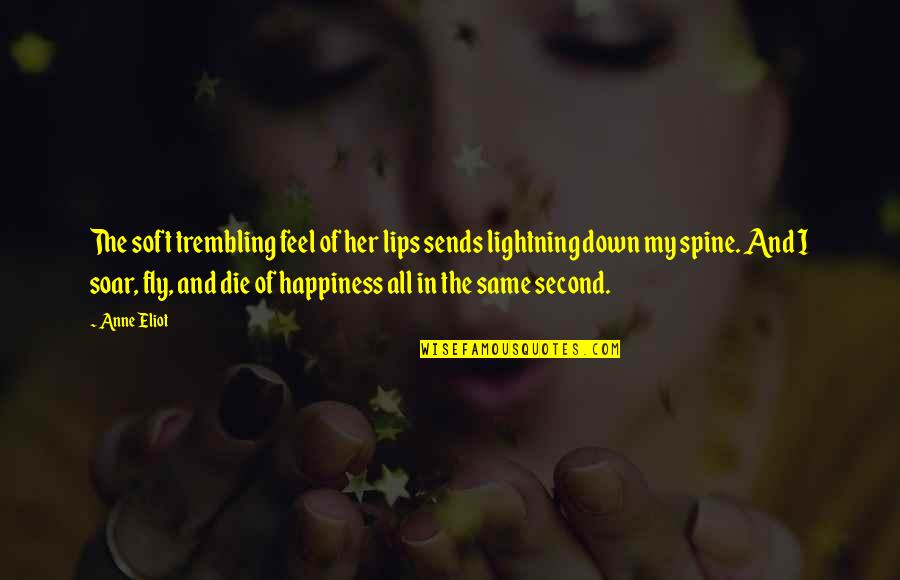 Canelles Resort Quotes By Anne Eliot: The soft trembling feel of her lips sends Canelles Resort Quotes By Anne Eliot: The soft trembling feel of her lips sends