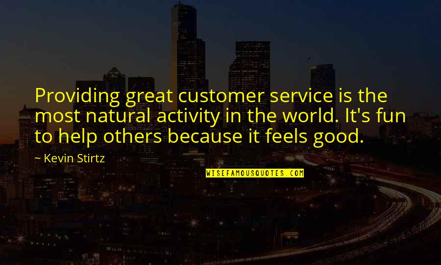 Canelles Resort Quotes By Kevin Stirtz: Providing great customer service is the most natural