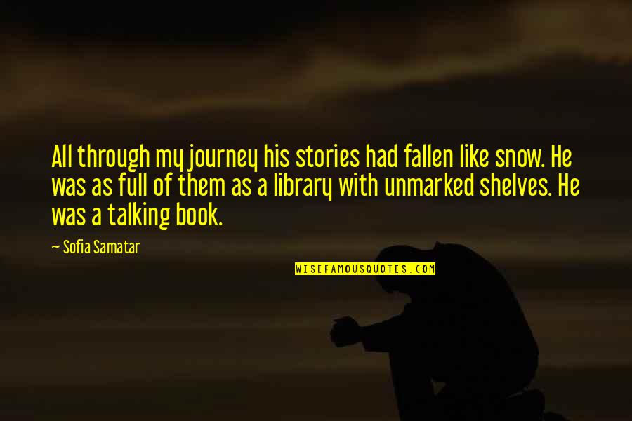 Canessa Cashmere Quotes By Sofia Samatar: All through my journey his stories had fallen Canessa Cashmere Quotes By Sofia Samatar: All through my journey his stories had fallen