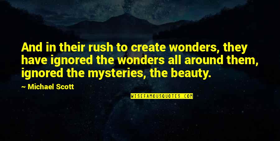 Canestrini Pasta Quotes By Michael Scott: And in their rush to create wonders, they Canestrini Pasta Quotes By Michael Scott: And in their rush to create wonders, they