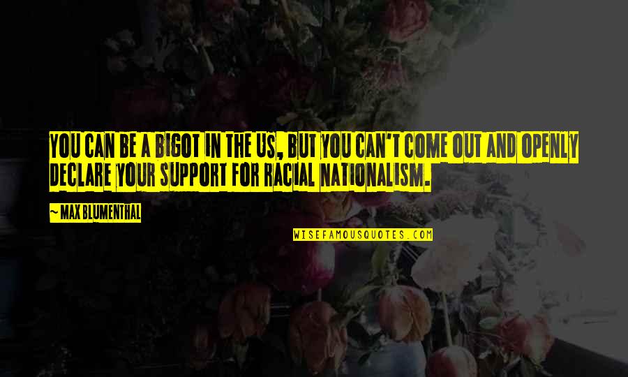 Caneta De Filtro Quotes By Max Blumenthal: You can be a bigot in the US, Caneta De Filtro Quotes By Max Blumenthal: You can be a bigot in the US,