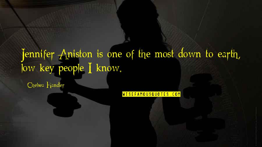 Canetta Mani Quotes By Chelsea Handler: Jennifer Aniston is one of the most down-to-earth,