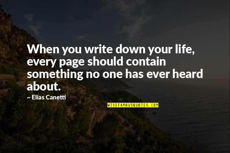 Canetti Quotes By Elias Canetti: When you write down your life, every page