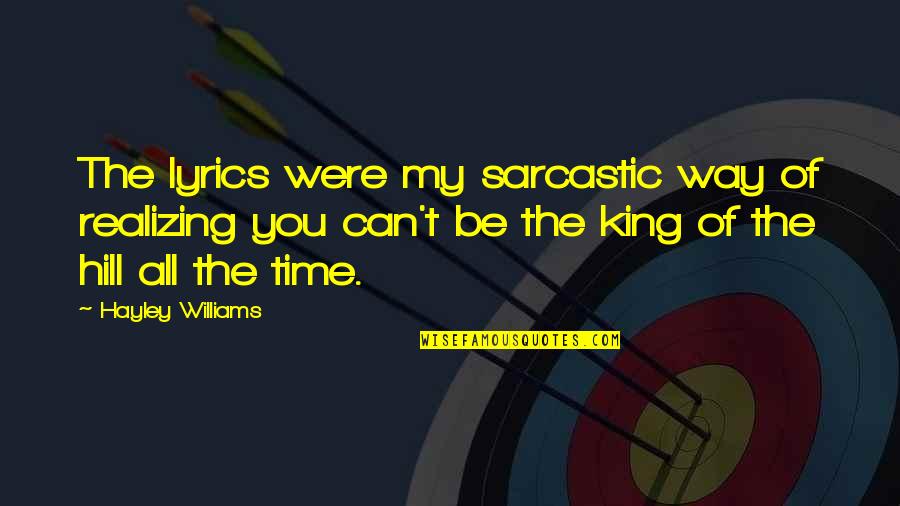 Canevari Paintings Quotes By Hayley Williams: The lyrics were my sarcastic way of realizing Canevari Paintings Quotes By Hayley Williams: The lyrics were my sarcastic way of realizing