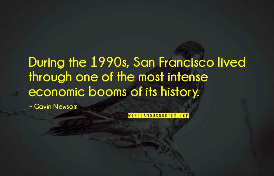 Cangrejo Cocotero Quotes By Gavin Newsom: During the 1990s, San Francisco lived through one