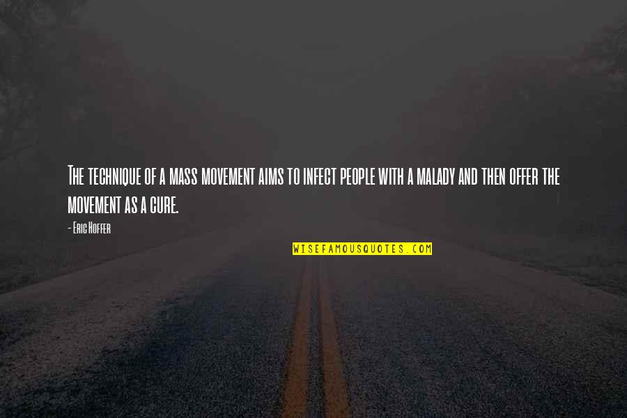 Canham College Quotes By Eric Hoffer: The technique of a mass movement aims to Canham College Quotes By Eric Hoffer: The technique of a mass movement aims to