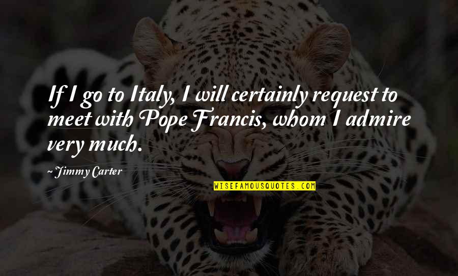Canhamvet Quotes By Jimmy Carter: If I go to Italy, I will certainly Canhamvet Quotes By Jimmy Carter: If I go to Italy, I will certainly