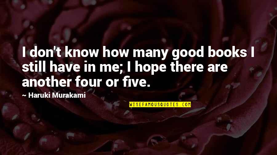 Canker Sore Quotes By Haruki Murakami: I don't know how many good books I