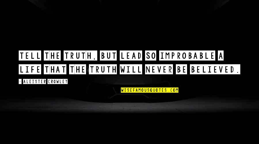 Cannabinoids Oil Quotes By Aleister Crowley: Tell the truth, but lead so improbable a