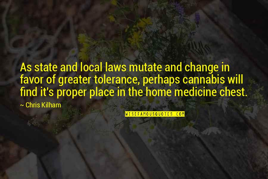 Cannabis Quotes By Chris Kilham: As state and local laws mutate and change