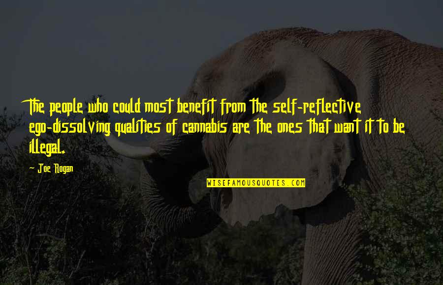 Cannabis Quotes By Joe Rogan: The people who could most benefit from the