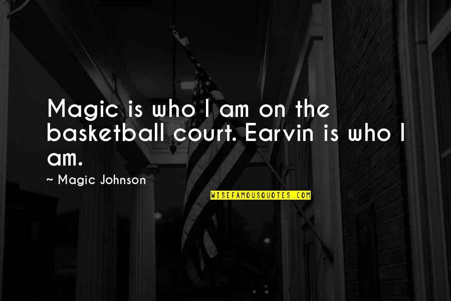 Cannae Quotes By Magic Johnson: Magic is who I am on the basketball