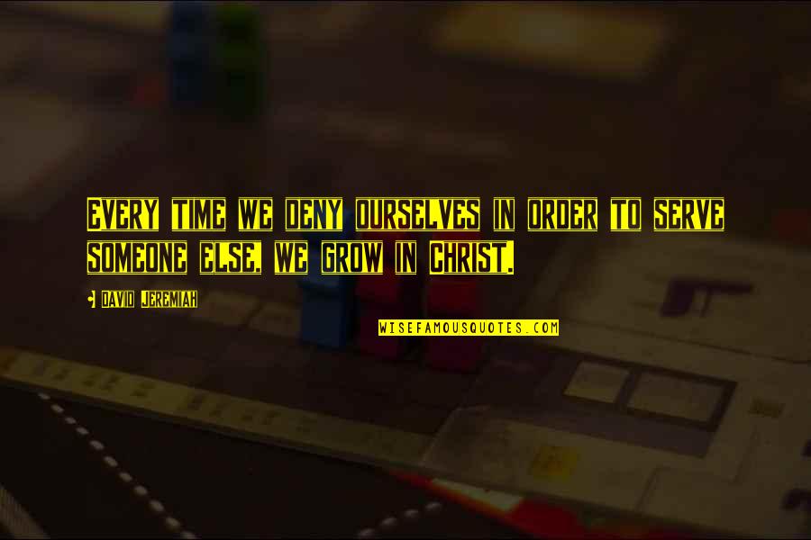 Cannataros Chino Quotes By David Jeremiah: Every time we deny ourselves in order to