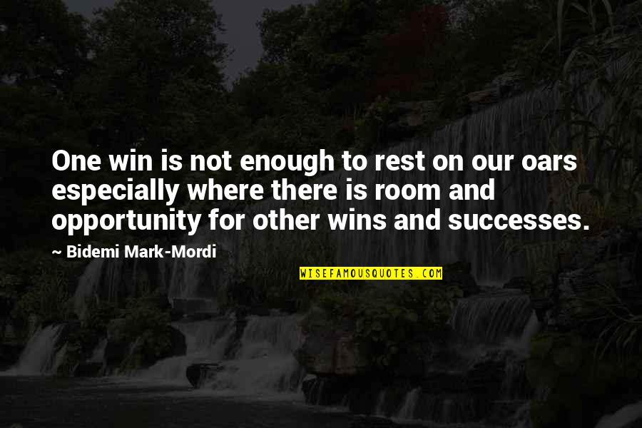 Cannataros Quotes By Bidemi Mark-Mordi: One win is not enough to rest on