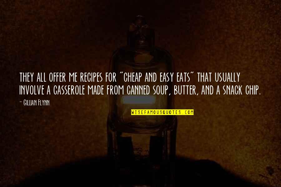 Canned Quotes By Gillian Flynn: they all offer me recipes for "cheap and