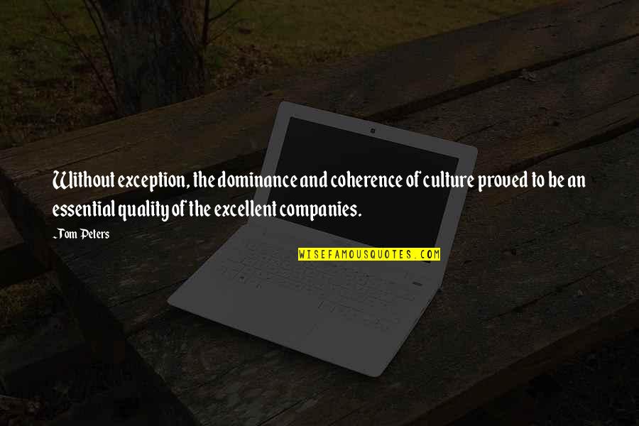 Canniff Gravestones Quotes By Tom Peters: Without exception, the dominance and coherence of culture
