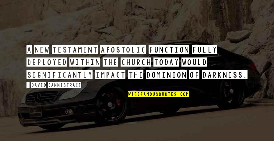 Cannistraci Quotes By David Cannistraci: A New Testament apostolic function fully deployed within Cannistraci Quotes By David Cannistraci: A New Testament apostolic function fully deployed within