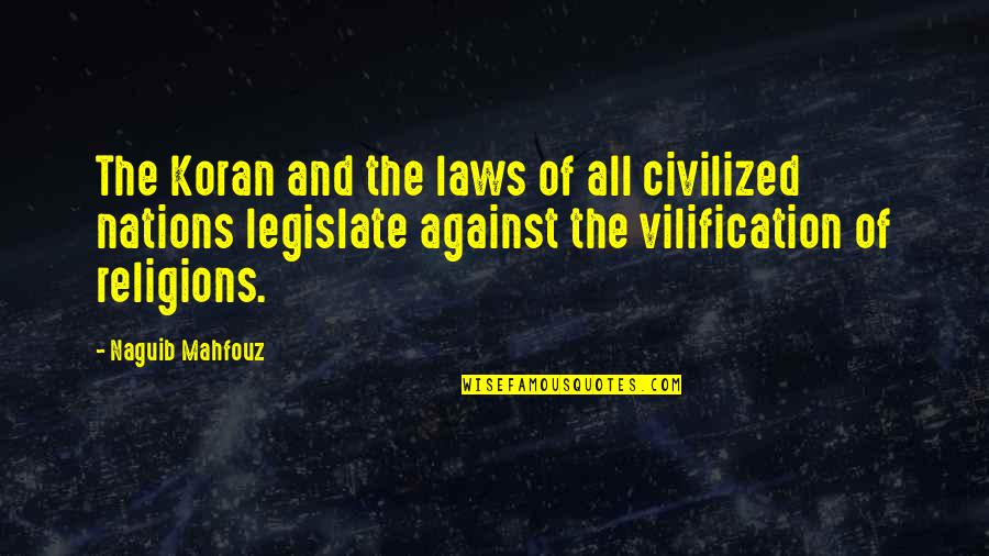 Cannolis By Mail Quotes By Naguib Mahfouz: The Koran and the laws of all civilized