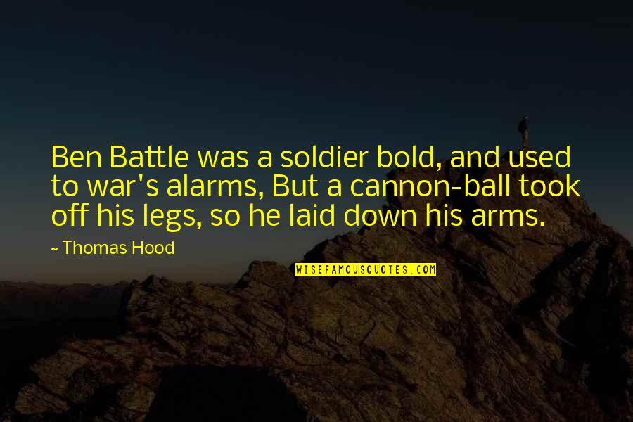 Cannon Ball Quotes By Thomas Hood: Ben Battle was a soldier bold, and used