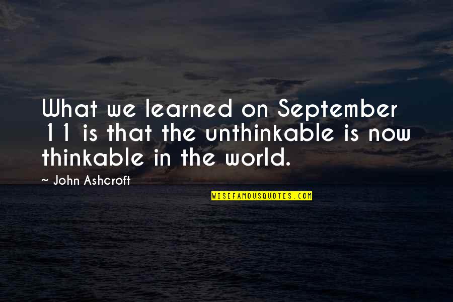 Cannonier Weight Quotes By John Ashcroft: What we learned on September 11 is that Cannonier Weight Quotes By John Ashcroft: What we learned on September 11 is that