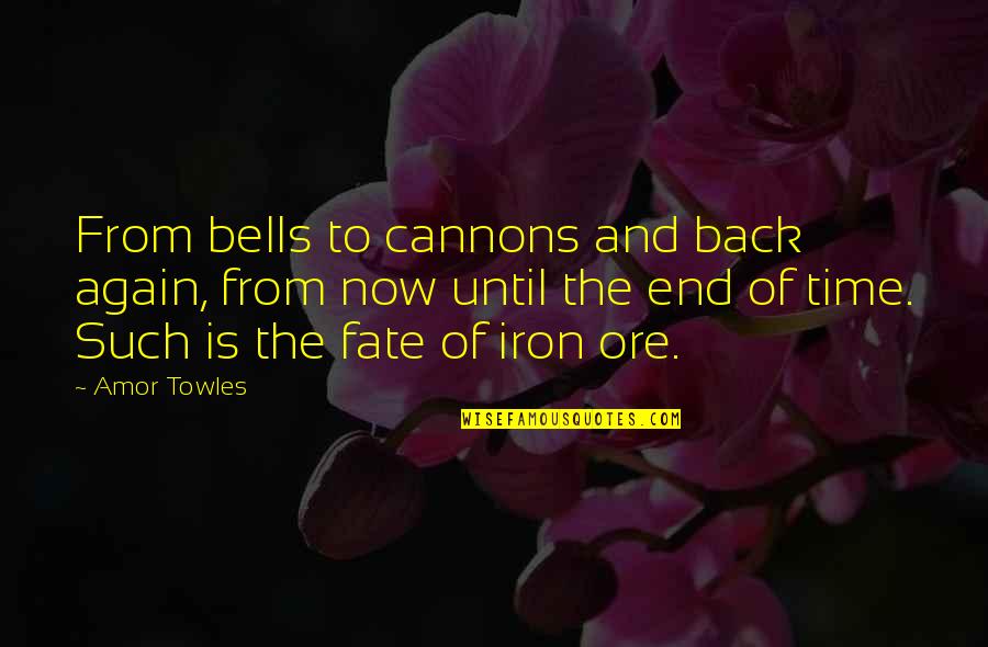 Cannons Quotes By Amor Towles: From bells to cannons and back again, from