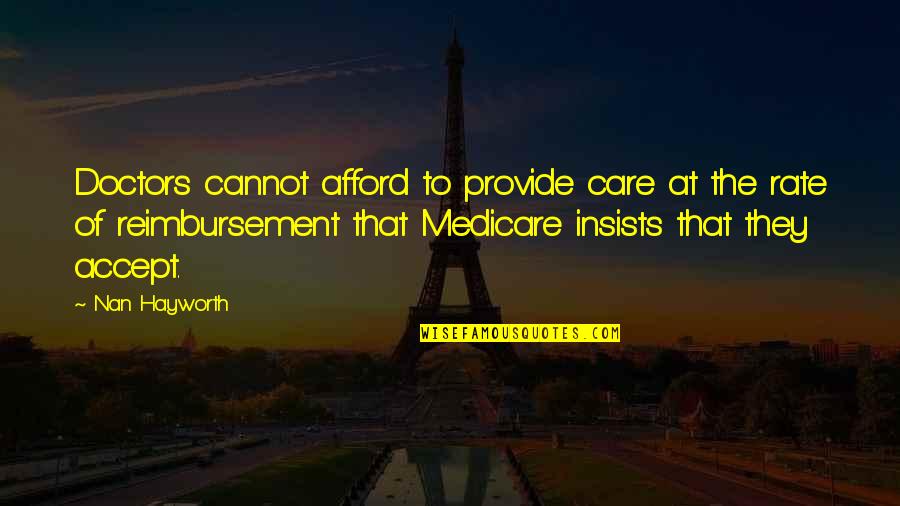 Cannot Afford Quotes By Nan Hayworth: Doctors cannot afford to provide care at the